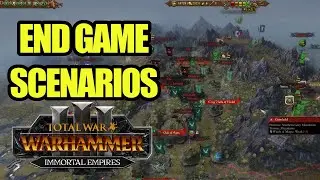 ALL END GAME SCENARIOS - Immortal Empires - Total War Warhammer 3