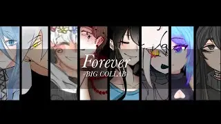 [meme] Forever / Big Collab ft.My friends UwU