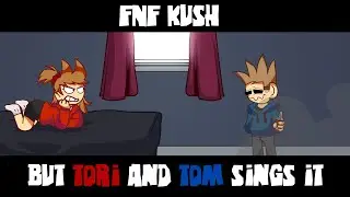 FNF Kush but Tori and Tom sings it ( FNF Kush Eddsworld/Ellsworld reskin ) [ MOD LINK IN DESC ]