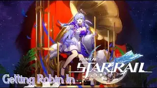 Getting Robin In | Honkai Star Rail