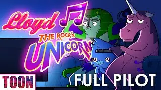 Lloyd the Rock'n Unicorn - The Pilot