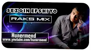 Hunermend - Sezgin Efshiyo - Raks Mix - 2015