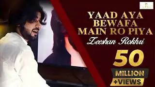 Yaad Aya Bewafa (Video Song 2023) | Zeeshan Khan Rokhri