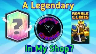A Legendary In My Shop! (Royale Clans)(Part 3)