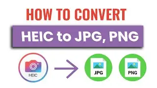 How to Convert HEIC Image to JPEG( JPG ) or PNG