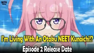 I'm Living With An Otaku NEET Kunoichi!? Episode 2: Recap, Expected Plot, Release Date And More