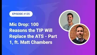 135: 100 Reasons the TIP Will Replace the ATS - Part 1, ft. Matt Chambers