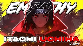 ITACHI UCHIHA 4K EDITZ - Empathy - Crystal Castles [Edit/AMV]