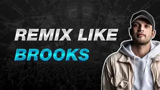 HOW TO REMIX LIKE BROOKS | FL Studio [FLP]