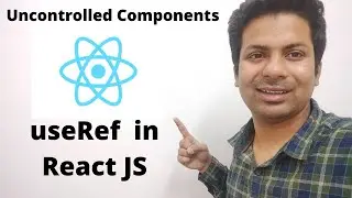 useRef or Uncontrolled Components in React JS  (ref)