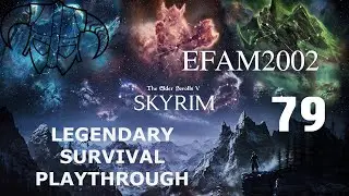 Skyrim Livestream!! Legendary Difficulty / Survival Mode Ep. 79