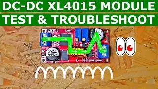 DC-DC XL4015 CC-CV Module Test & Troubleshoot