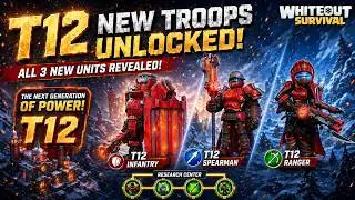T12 IS HERE! We Unlocked All 3 New Troops! - Whiteout Survival