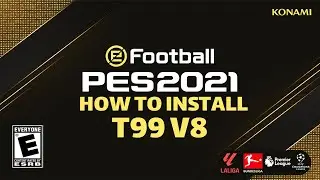 HOW TO INSTALL PES 2021 T99 PATCH V8 - OPTION FILE SEASON 2026