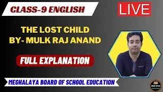 The Lost Child By Mulk Raj Anand || Class-9 || English || Full Explanation || MMBOSE