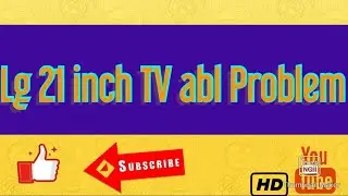 Lg 21 inch TV abl Problem. Sri Krishna Electronics Solutions, Lg 21 inch TV abl Problem.