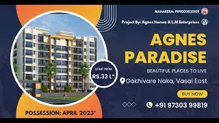 Agnes Paradise | Possession Soon |  Gokhivare, Vasai East.