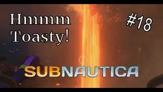 THIS IS NOT A FUN PLACE! | SUBNAUTICA | Survival Mode | Full Release | #18