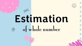 1 1 6  Estimation of Whole Number Video