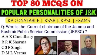 TOP 80 IMPORTANT MCQS ON | POPULAR PERSONALITIES OF J&K | FOR JKP CONSTABLE | JKPSC | JKSSB EXAMS.
