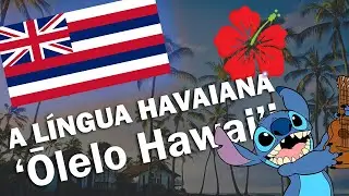 A Língua Havaiana | ʻŌlelo Hawaiʻi