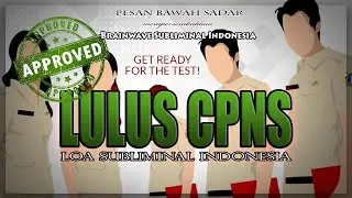 🎧 LULUS CPNS ★ Motivasi & Pemantasan Diri Untuk Kesuksesan Jadi Pegawai Negeri Sipil | Jadi PNS