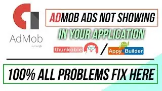 Admob Ads Not Showing All Problems Fixed - Hindi | Thunkable/AppyBuilder