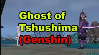 Ghost of Tshushima(?) in Genshin 【Genshin Impact】