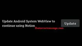Update Android System WebView to continue using Notion