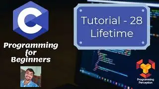 T28 - Lifetime - Programming in C (Beginners)