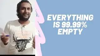Everything is 99.99% empty [Reuploaded] | Particle Physics | Bhautik Kapadiya