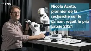 Nicola Aceto, pionnier de la recherche sur le cancer, reçoit le prix Latsis 2021
