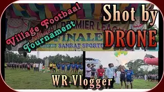 Village Football match.... Shot by DRONE.. South Sankrail howrah.. WR-Vlogger..