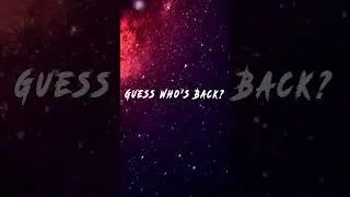 guess whos back? 