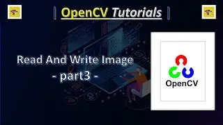 Read And Write Image in OpenCV   -part3-   OpenCV Tutorials
