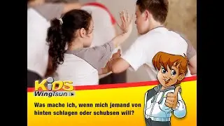 WingTsun für Kids. Was mache ich wenn mich jemand von hinten angreifen wiill?