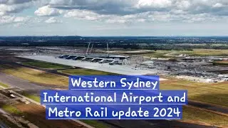 Western Sydney International Airport, Update April 2024 Progess on Airport and Metro Rail line