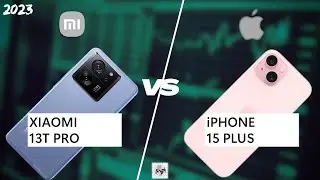 XIAOMI 13T PRO VS iPHONE 15 PLUS
