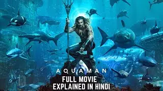 Aquaman (2018) Film Explained In Hindi