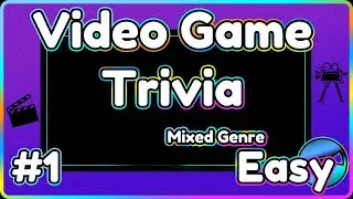 Video Game Trivia - Mixed Genre - Easy Mode #1
