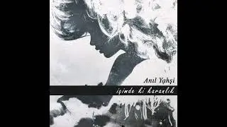 içimdeki karanlık - Anıl Yahşi (2021)