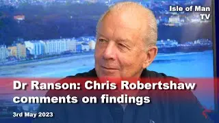 Dr Ranson: Chris Robertshaw comments on findings