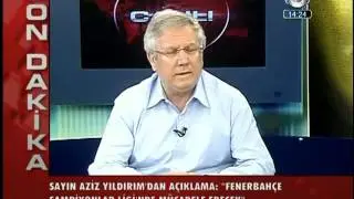 Aziz Yıldırım Açıklama: 