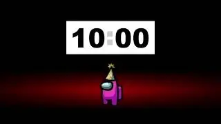 10 minutes AMONG US TIMER (SUS) Imposter Theme Birthday Timer from Among Us