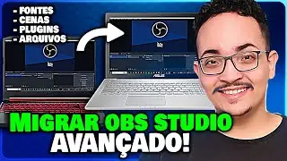 Como migrar o OBS Studio com cenas fonte ARQUIVOS E PLUGINS para OUTRO computador!