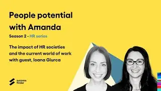 The impact of HR societies and the current world of work with guest, Ioana Giurca