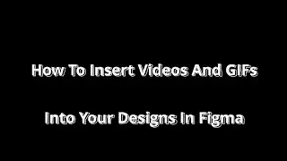 How To Insert Videos And GIFs Into Your Designs In Figma, live figma #figma #figmatutorial