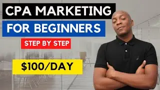CPA Marketing For BEGINNERS Tutorial To Earn $100 A Day | Make money Online With Free Traffic