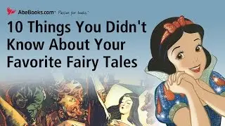 10 Things You Didn't Know About Your Favorite Fairy Tales