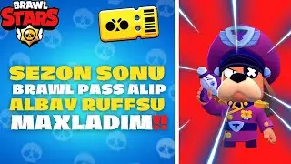 SEZON SONU Brawl Pass ALIP ALBAY RUFFSU MAXLADIM!!😱 |Brawl Stars